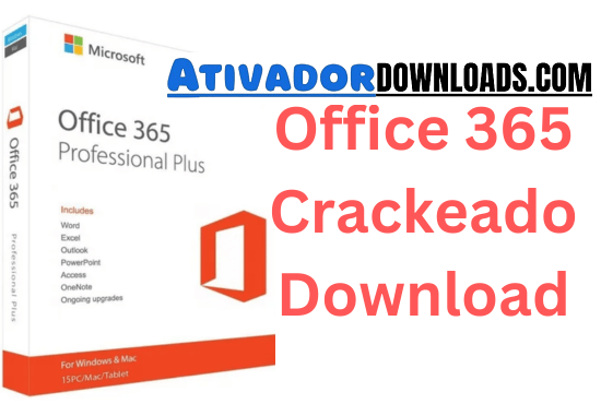 Microsoft 365 Crackeado Download GrátisPortuguês 2024