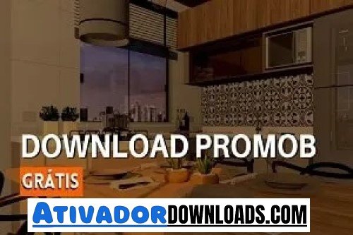 Promob Plus Crackeado 2024 Download Gratis v5.60.23 PT-BR